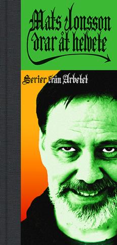 Mats Jonsson drar åt Helvete - serier från Arbetet Mats Jonsson drar åt Helvete - serier från Arbetet