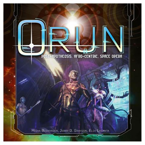 ORUN: Post Apotheosis Space Opera RPG ORUN: Post Apotheosis Space Opera RPG