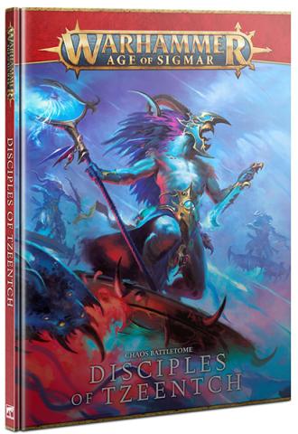 Chaos Battletome: Disciples of Tzeentch Chaos Battletome: Disciples of Tzeentch