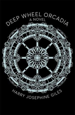 Deep Wheel Orcadia a Novel