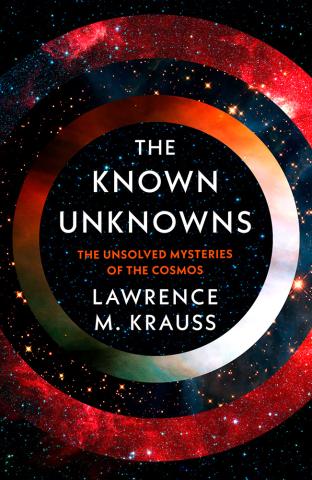 The Known Unknowns The Unsolved Mysteries of the Cosmos