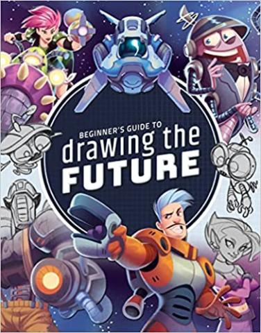 Beginner’s Guide to Drawing the Future Beginner’s Guide to Drawing the Future