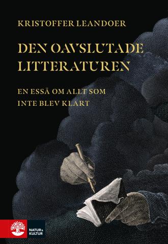 Den oavslutade litteraturen - en essä om allt som inte blev klart