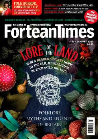 Fortean Times Nr 427, January 2023 Fortean Times Nr 427, January 2023