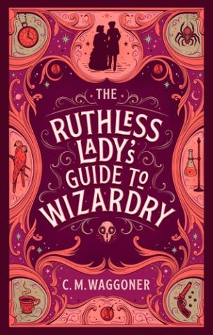 The Ruthless Lady's Guide to Wizardry The Ruthless Lady's Guide to Wizardry