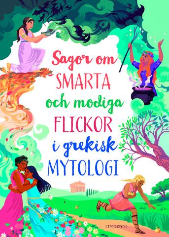 Sagor om smarta och modiga flickor i grekisk mytologi Sagor om smarta och modiga flickor i grekisk mytologi