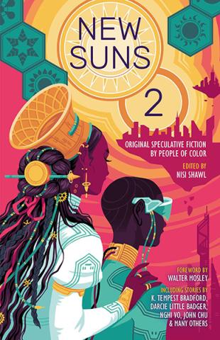 New Suns 2: Original Speculative Fiction by People of Color New Suns 2: Original Speculative Fiction by People of Color