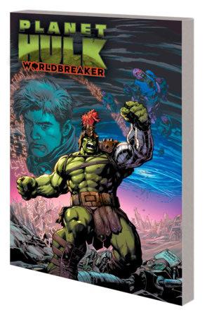 Planet Hulk: Worldbreaker Planet Hulk: Worldbreaker