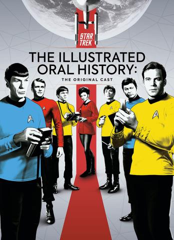 Star Trek: The Illustrated Oral History: The Original Cast Star Trek: The Illustrated Oral History: The Original Cast