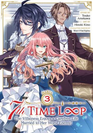 7th Time Loop: The Villainess Enjoys a Carefree Life Married Vol. 3