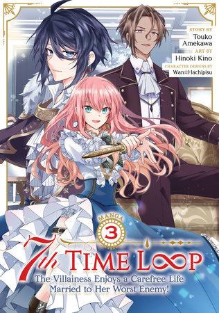 7th Time Loop: The Villainess Enjoys a Carefree Life Married Vol. 3 7th Time Loop: The Villainess Enjoys a Carefree Life Married Vol. 3