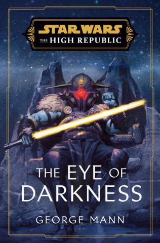 The Eye of Darkness (The High Republic) The Eye of Darkness (The High Republic)