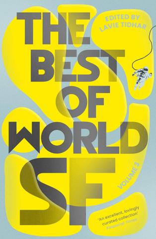 The Best of World SF Volume 3 The Best of World SF Volume 3
