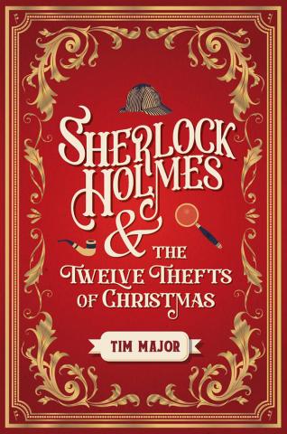 Sherlock Holmes and The Twelve Thefts of Christmas Sherlock Holmes and The Twelve Thefts of Christmas