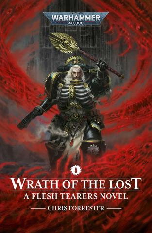 Wrath of the Lost - A Flesh Tearers Novel