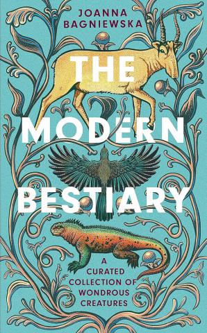 The Modern Bestiary - A Curated Collection of Wondrous Creatures