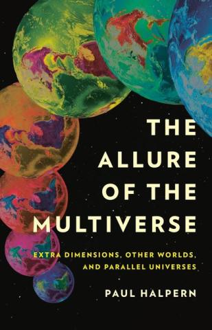 The Allure of the Multiverse. Extra Dimensions, Other Worlds, and Parallel Universes