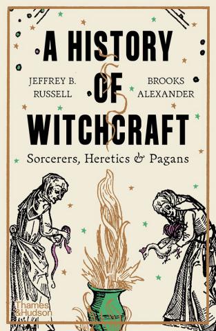A History of Witchcraft - Sorcerers, Heretics & Pagans