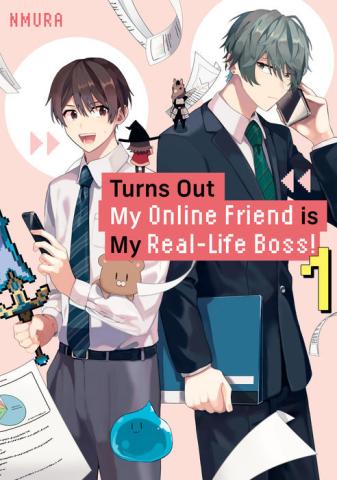 Turns Out My Online Friend is My Real-Life Boss! 1 Turns Out My Online Friend is My Real-Life Boss! 1