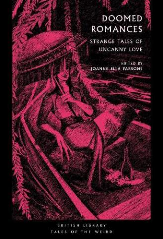 Doomed Romances : Strange Tales of Uncanny Love