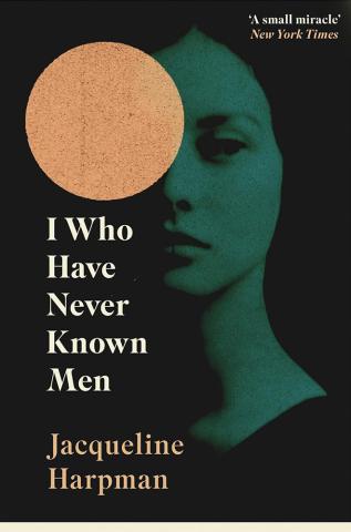 I Who Have Never Known Men I Who Have Never Known Men