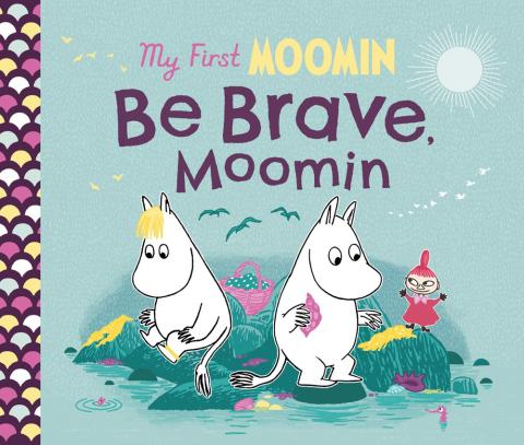 My First Moomin: Be Brave, Moomin (Board Book)
