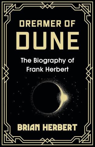 Dreamer of Dune - The Biography of Frank Herbert