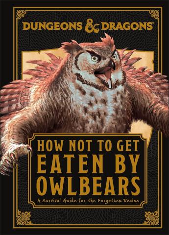 Dungeons & Dragons How Not To Get Eaten by Owlbears Dungeons & Dragons How Not To Get Eaten by Owlbears