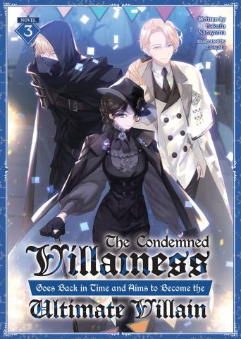 The Condemned Villainess Goes Back in Time and Aims ... Vol 3 The Condemned Villainess Goes Back in Time and Aims ... Vol 3
