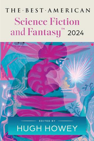 The Best American Science Fiction and Fantasy 2024 The Best American Science Fiction and Fantasy 2024