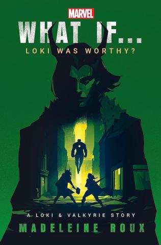 What If. . . Loki Was Worthy? What If. . . Loki Was Worthy?