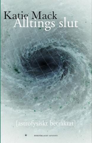 Alltings slut (astrofysiskt betraktat) Alltings slut (astrofysiskt betraktat)