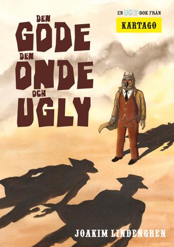 Ugly 6: Den onde, den gode och Ugly Ugly 6: Den onde, den gode och Ugly
