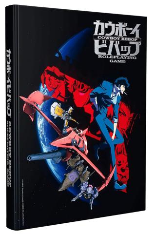 Cowboy Bebop RPG: Core Rulebook Cowboy Bebop RPG: Core Rulebook