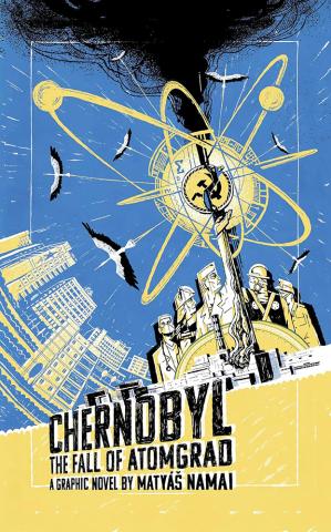 Chernobyl : The Fall of Atomgrad Chernobyl : The Fall of Atomgrad