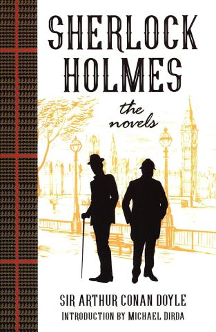Sherlock Holmes: The Novels Sherlock Holmes: The Novels