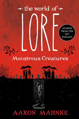 The World of Lore: Monstrous Creatures The World of Lore: Monstrous Creatures