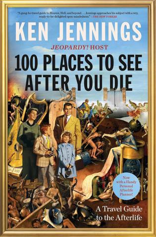 100 Places to See After You Die - A Travel Guide to the Afterlife 100 Places to See After You Die - A Travel Guide to the Afterlife