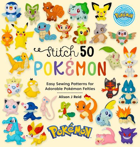 Stitch 50 Pokémon: Easy sewing patterns for adorable Pokémon felties Stitch 50 Pokémon: Easy sewing patterns for adorable Pokémon felties