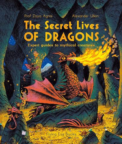 The Secret Lives of Dragons The Secret Lives of Dragons