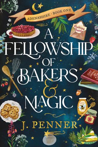 A Fellowship of Bakers & Magic A Fellowship of Bakers & Magic