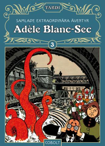 Adèle Blanc-Sec 3 Adèle Blanc-Sec 3