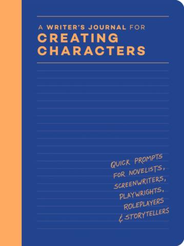 A Writer's Journal for Creating Characters A Writer's Journal for Creating Characters