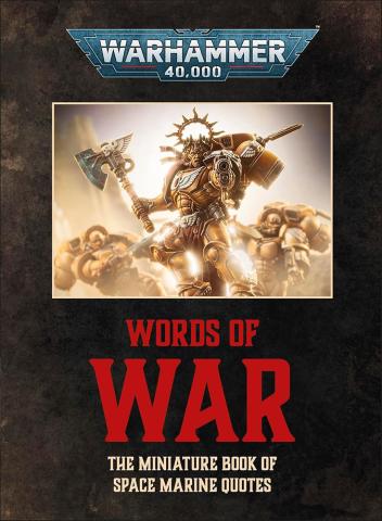 Warhammer 40,000 Words of War - The Miniature Book of Space Marine Quotes
