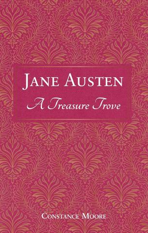 Jane Austen: A Treasure Trove - A Celebration of the Timeless Wit and Wisdom Jane Austen: A Treasure Trove - A Celebration of the Timeless Wit and Wisdom