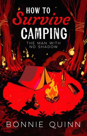How to Survive Camping: The Man with No Shadow How to Survive Camping: The Man with No Shadow
