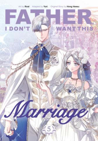 Father, I Don't Want This Marriage Vol. 5