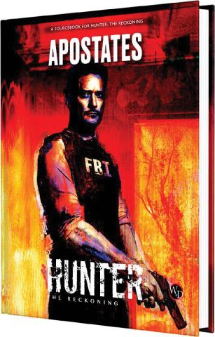 Hunter The Reckoning RPG: Apostates Hunter The Reckoning RPG: Apostates