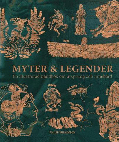 Myter & legender - en illustrerad handbok om ursprung och innebörd