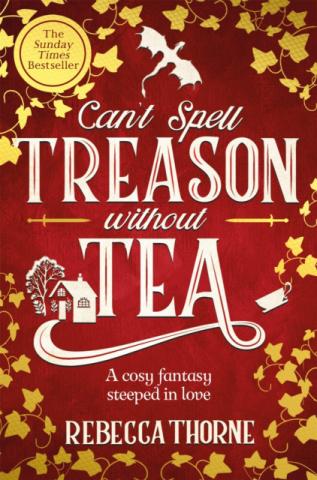 Can't Spell Treason Without Tea Can't Spell Treason Without Tea